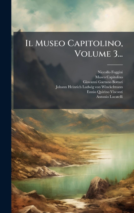 Книга Il Museo Capitolino, Volume 3... 