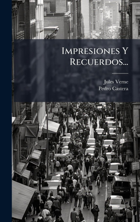 Libro Impresiones Y Recuerdos... Pedro Castera