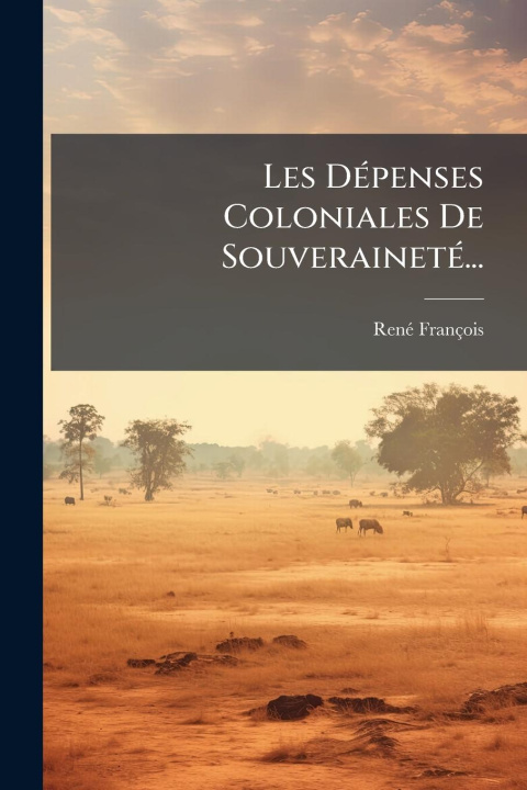 Knjiga Les DÃ(c)penses Coloniales De SouverainetÃ(c)... 