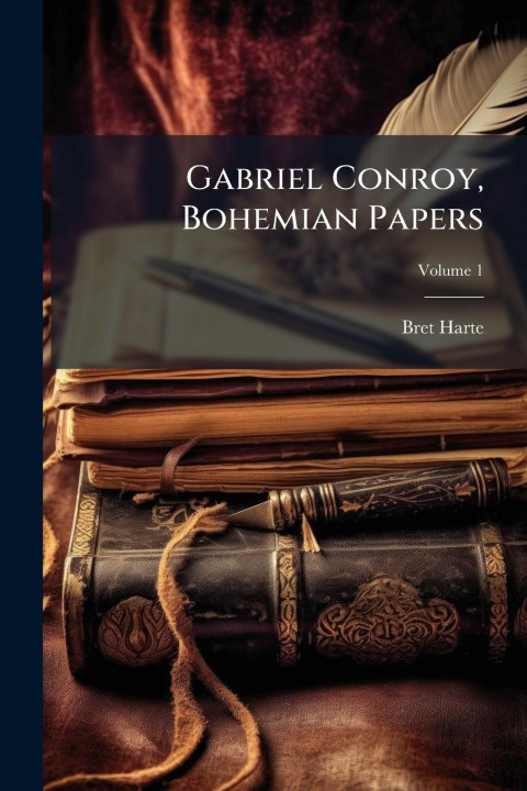 Kniha Gabriel Conroy, Bohemian Papers 