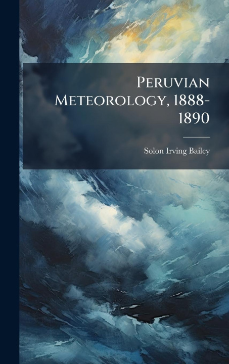 Книга Peruvian Meteorology, 1888-1890 