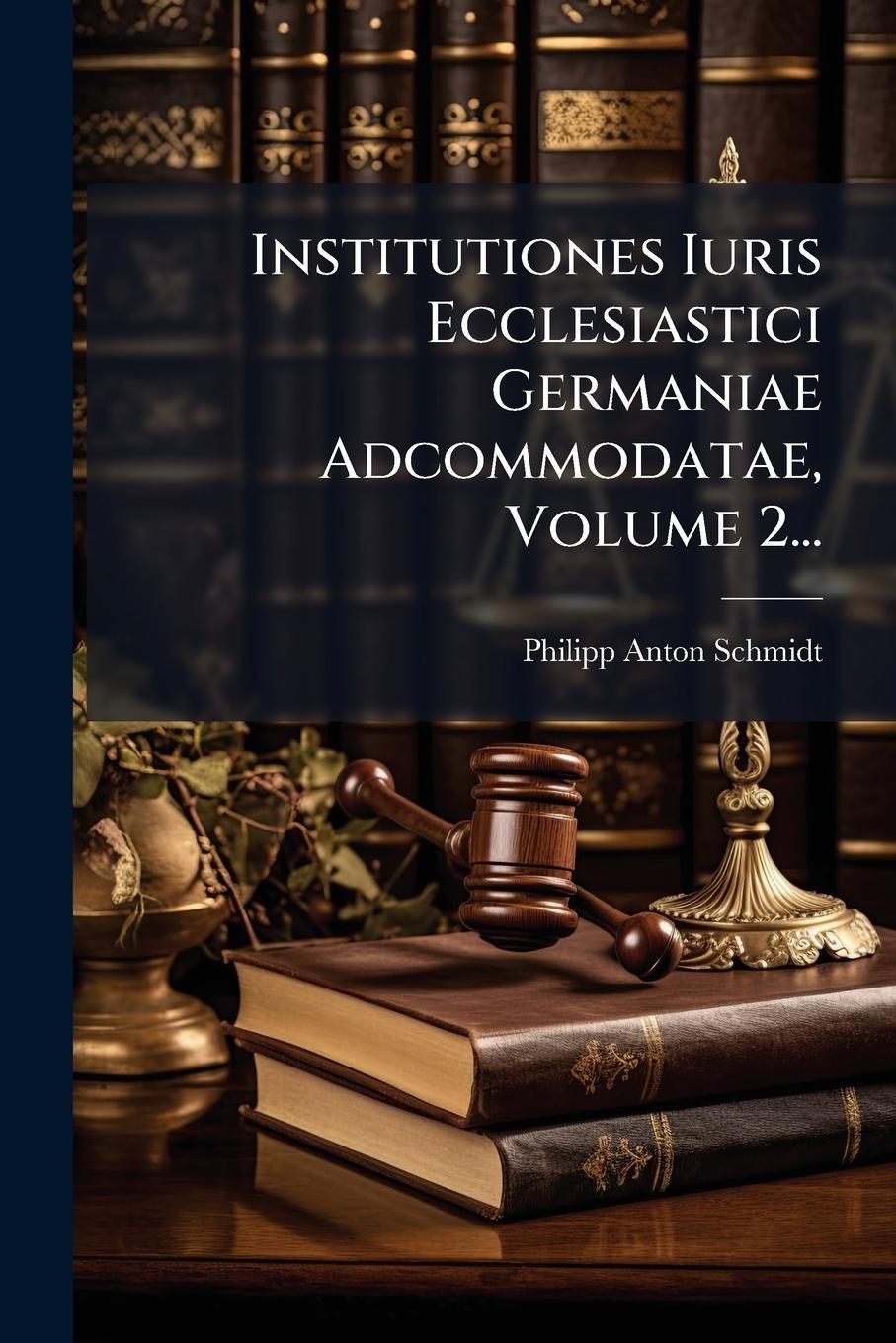 Kniha Institutiones Iuris Ecclesiastici Germaniae Adcommodatae, Volume 2... 