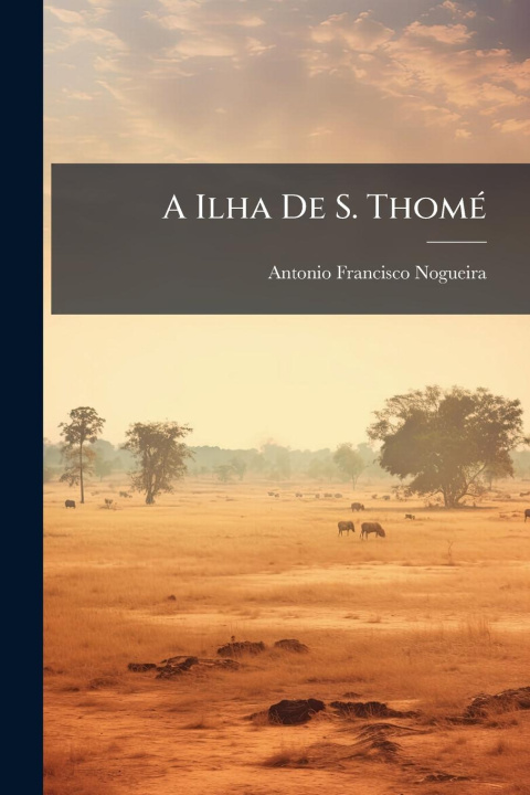 Kniha A Ilha De S. ThomÃ(c) 