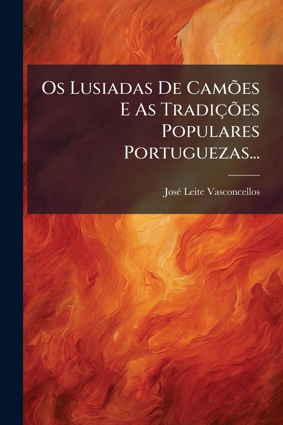 Kniha Os Lusiadas De CamÃµes E As TradiçÃµes Populares Portuguezas... 