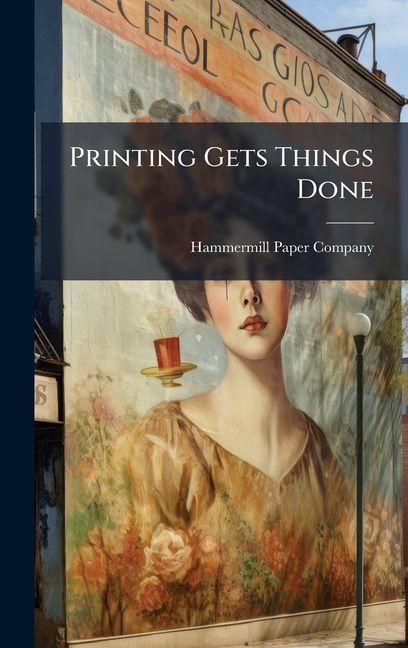 Kniha Printing Gets Things Done 