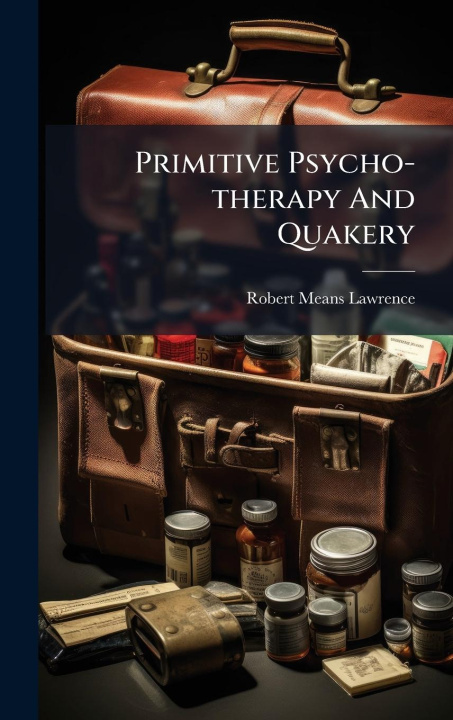 Kniha Primitive Psycho-therapy And Quakery 
