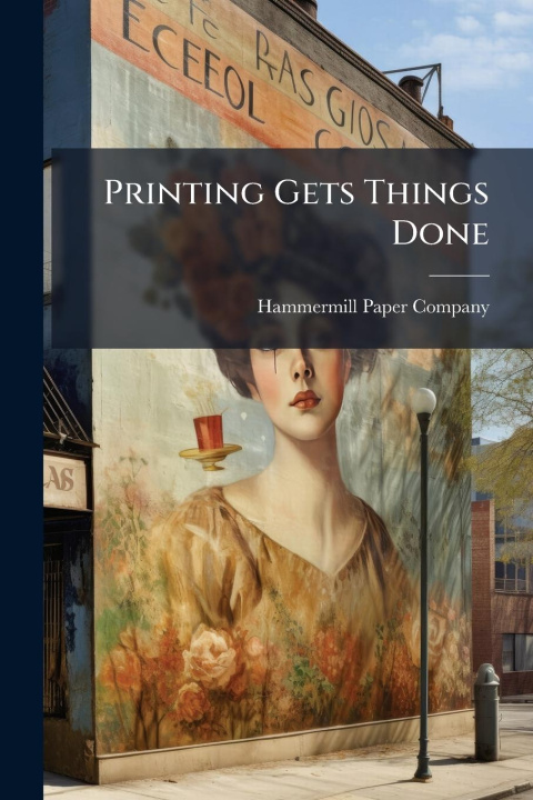 Kniha Printing Gets Things Done 