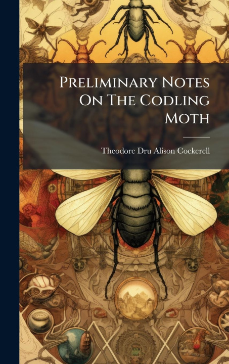Kniha Preliminary Notes On The Codling Moth 