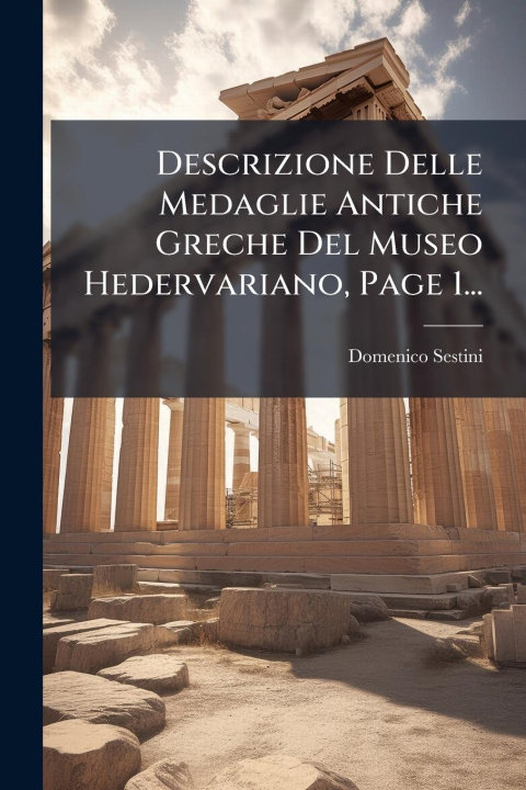Kniha Descrizione Delle Medaglie Antiche Greche Del Museo Hedervariano, Page 1... 