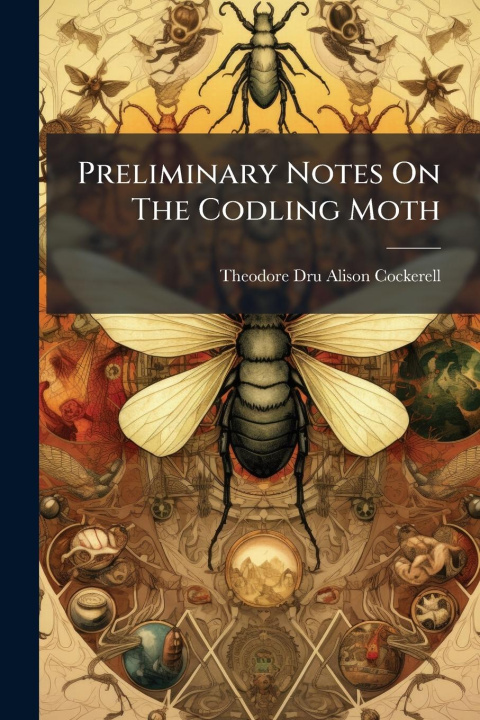 Kniha Preliminary Notes On The Codling Moth 