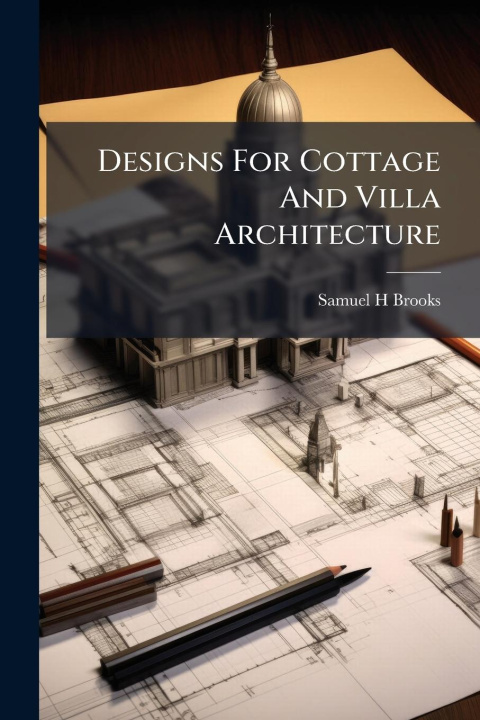 Knjiga Designs For Cottage And Villa Architecture 
