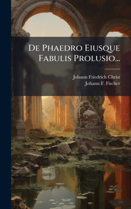 Kniha De Phaedro Eiusque Fabulis Prolusio... 