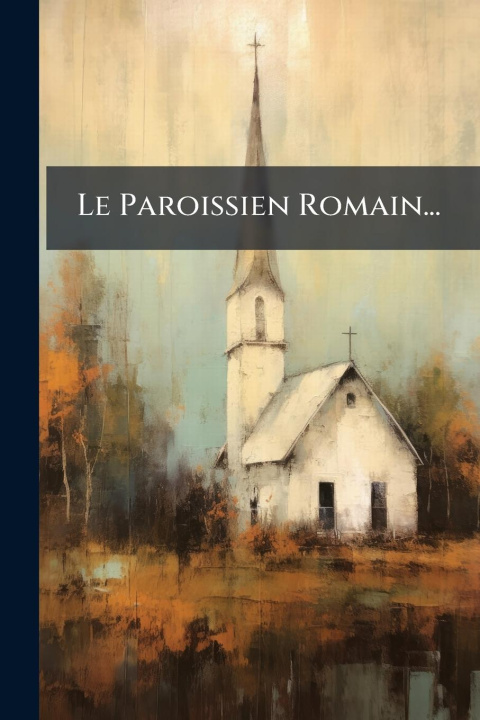 Knjiga Le Paroissien Romain... 