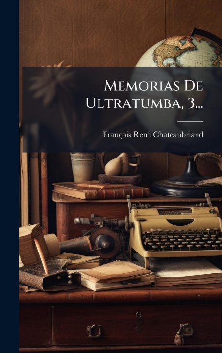 Knjiga Memorias De Ultratumba, 3... 