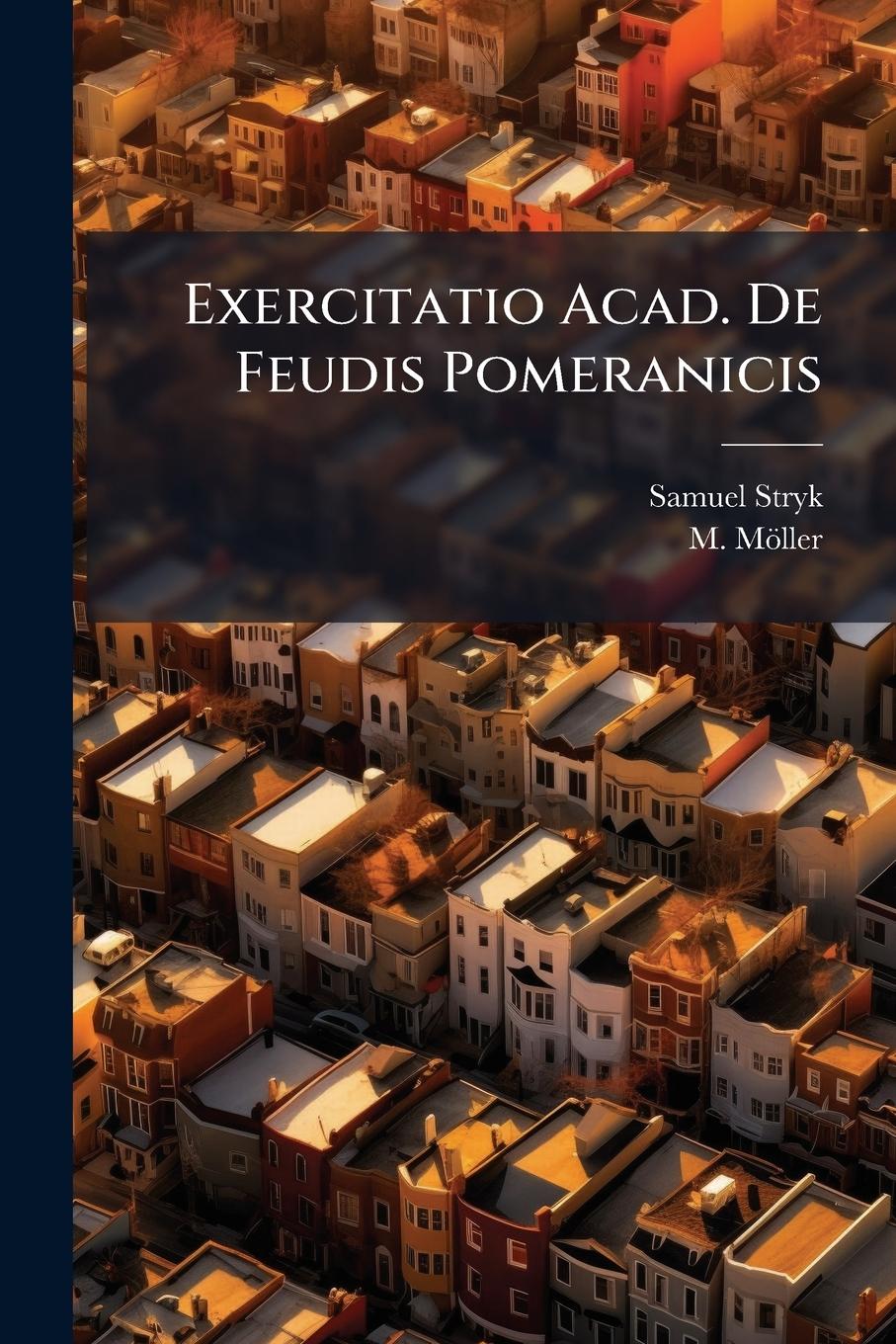Kniha Exercitatio Acad. De Feudis Pomeranicis M. Möller