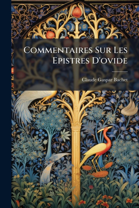 Книга Commentaires Sur Les Epistres D'ovide 