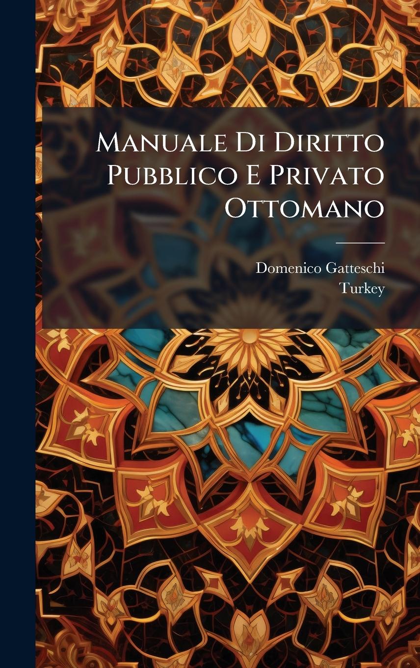 Kniha Manuale Di Diritto Pubblico E Privato Ottomano Turkey