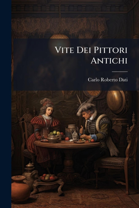 Knjiga Vite Dei Pittori Antichi 