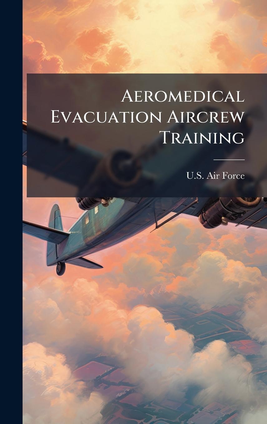 Knjiga Aeromedical Evacuation Aircrew Training 