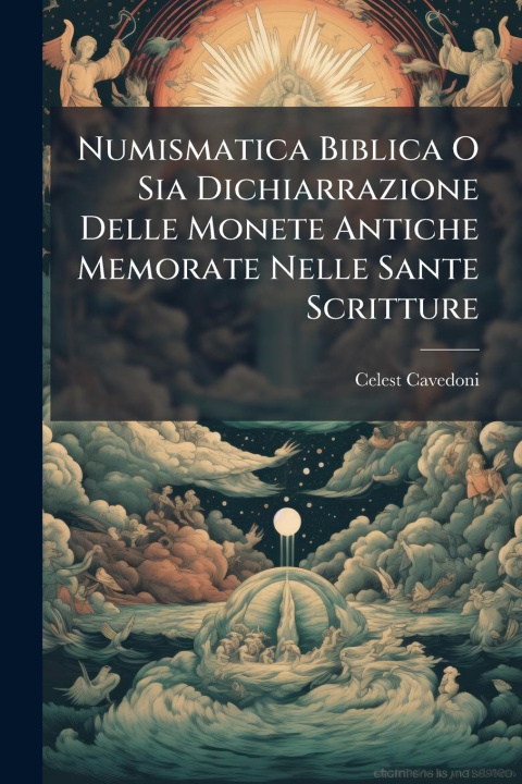 Kniha Numismatica Biblica O Sia Dichiarrazione Delle Monete Antiche Memorate Nelle Sante Scritture 
