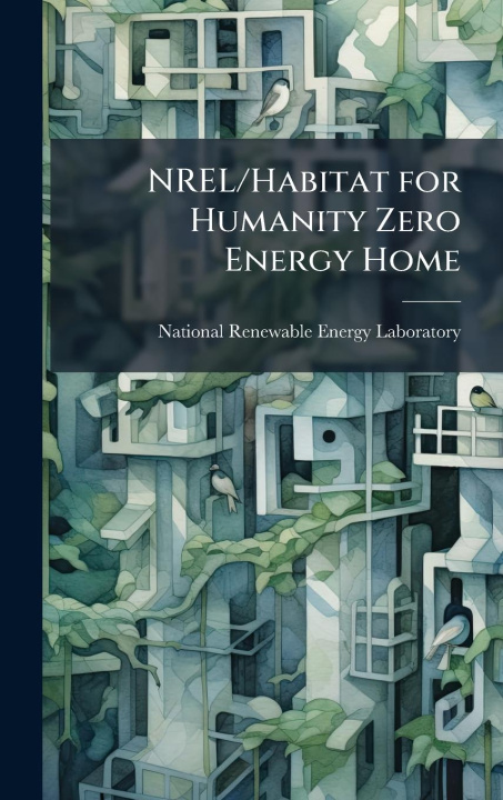 Kniha NREL/Habitat for Humanity Zero Energy Home 