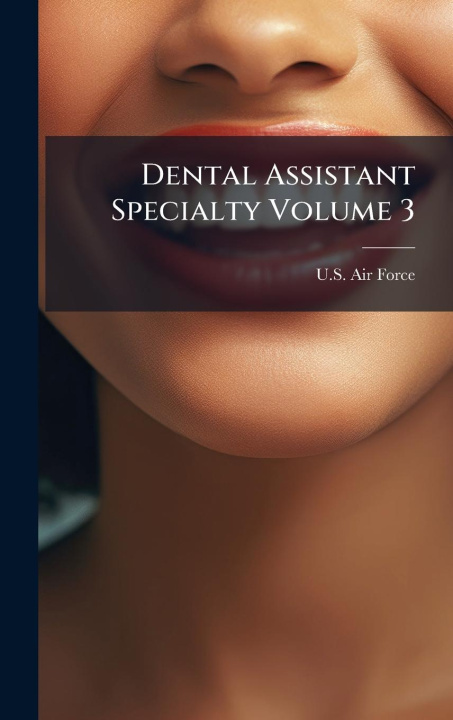 Kniha Dental Assistant Specialty Volume 3 