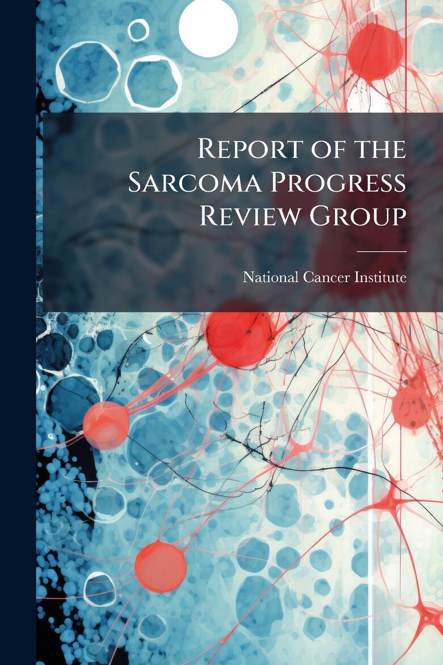 Kniha Report of the Sarcoma Progress Review Group 
