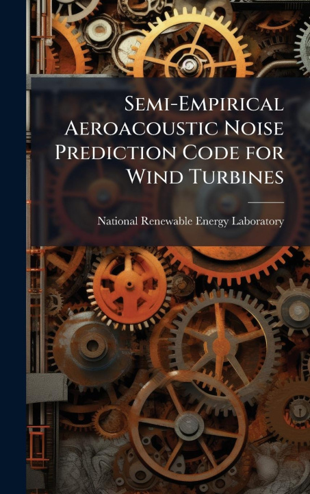 Kniha Semi-Empirical Aeroacoustic Noise Prediction Code for Wind Turbines 
