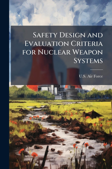 Kniha Safety Design and Evaluation Criteria for Nuclear Weapon Systems 