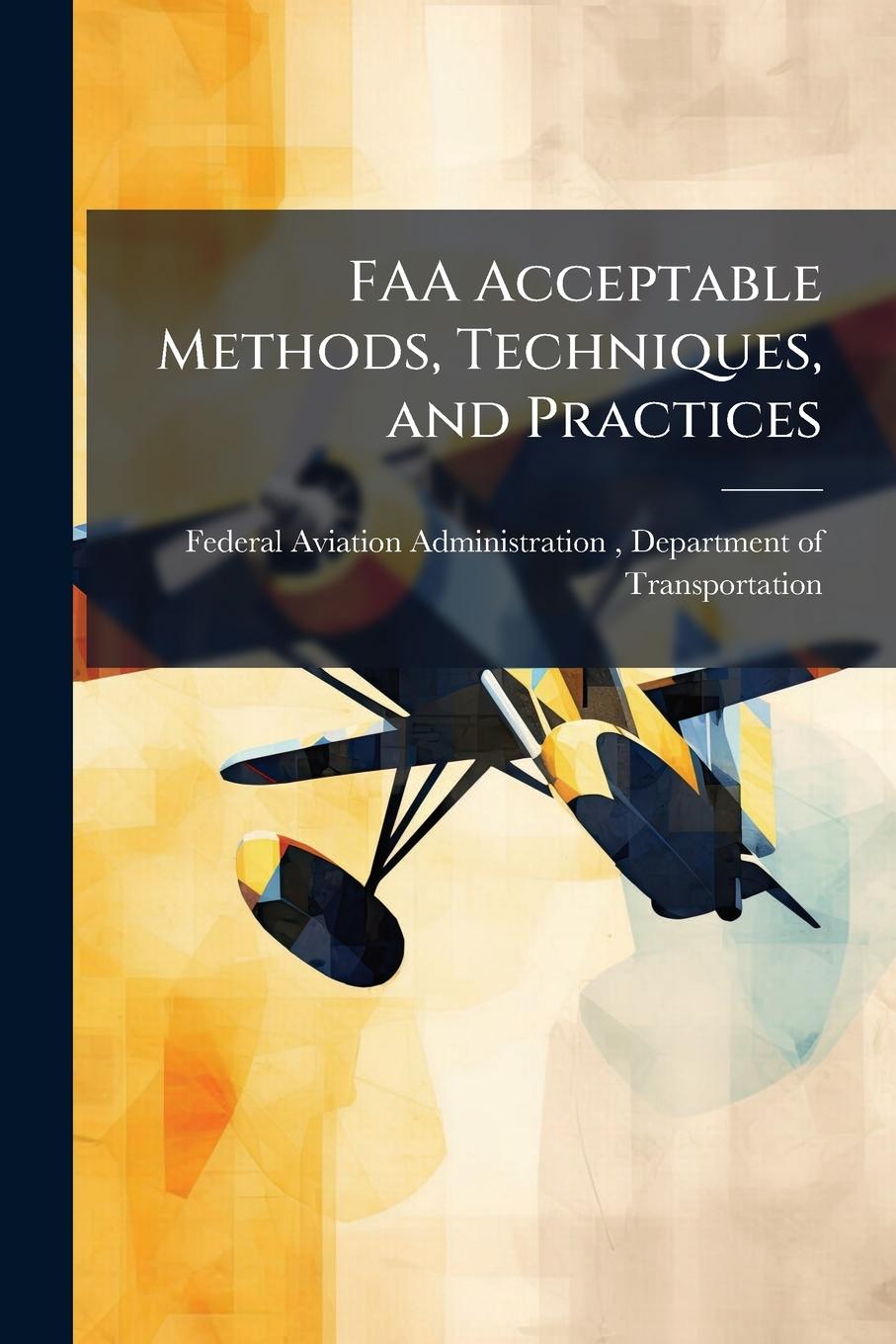 Kniha FAA Acceptable Methods, Techniques, and Practices 