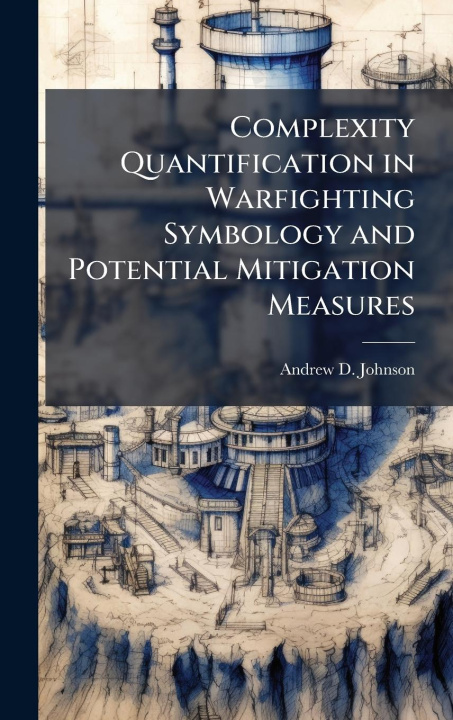 Kniha Complexity Quantification in Warfighting Symbology and Potential Mitigation Measures 