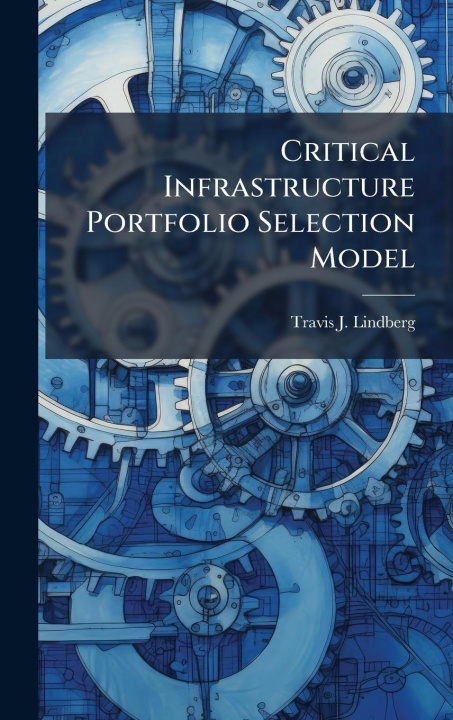 Knjiga Critical Infrastructure Portfolio Selection Model 