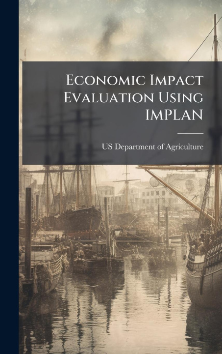 Kniha Economic Impact Evaluation Using IMPLAN 