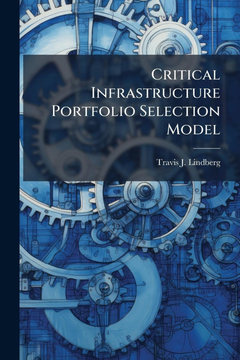 Kniha Critical Infrastructure Portfolio Selection Model 