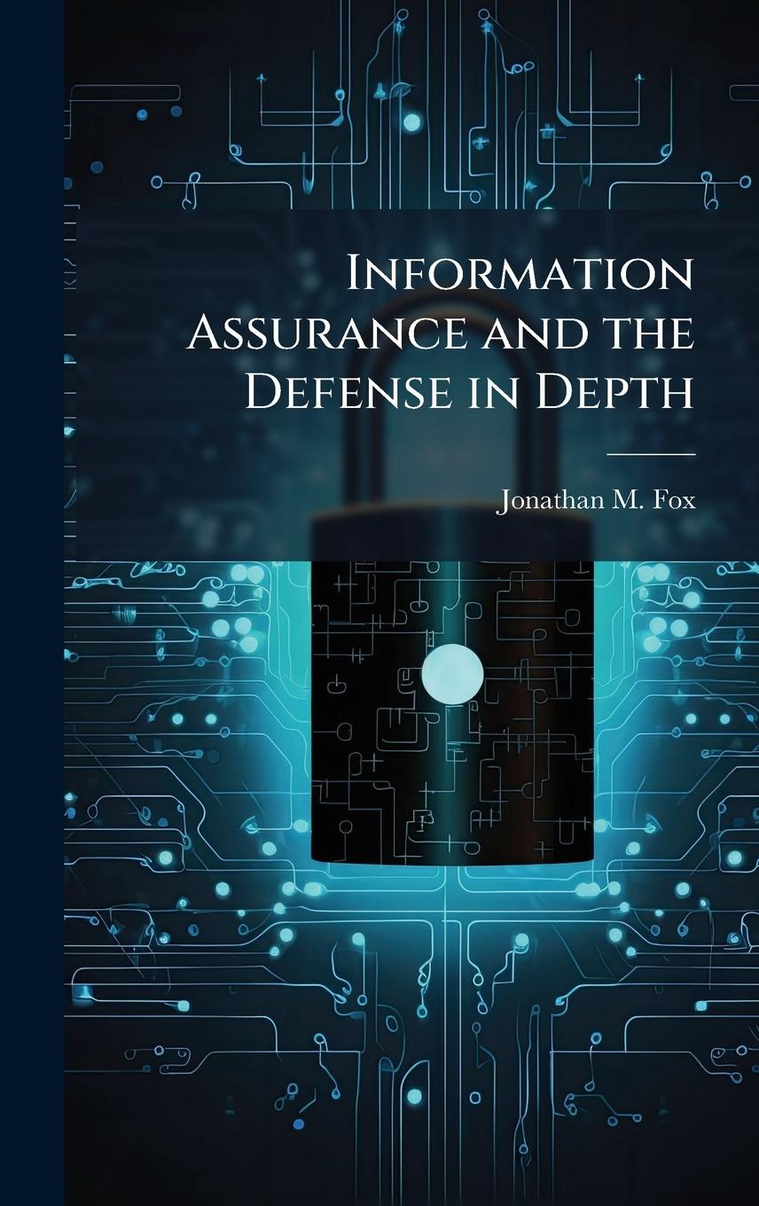 Kniha Information Assurance and the Defense in Depth 