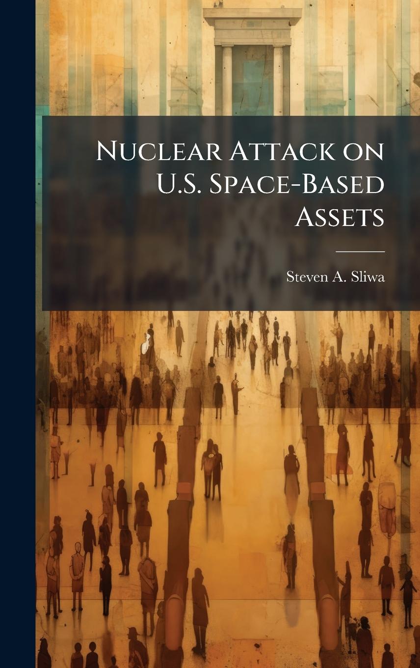 Kniha Nuclear Attack on U.S. Space-Based Assets 