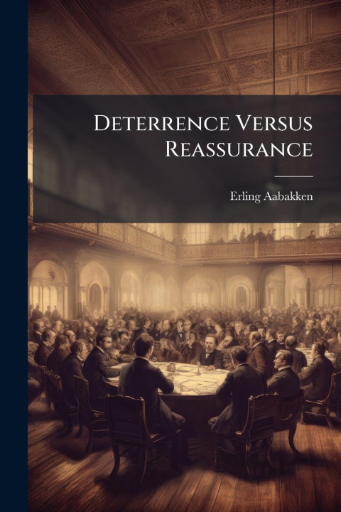 Kniha Deterrence Versus Reassurance 