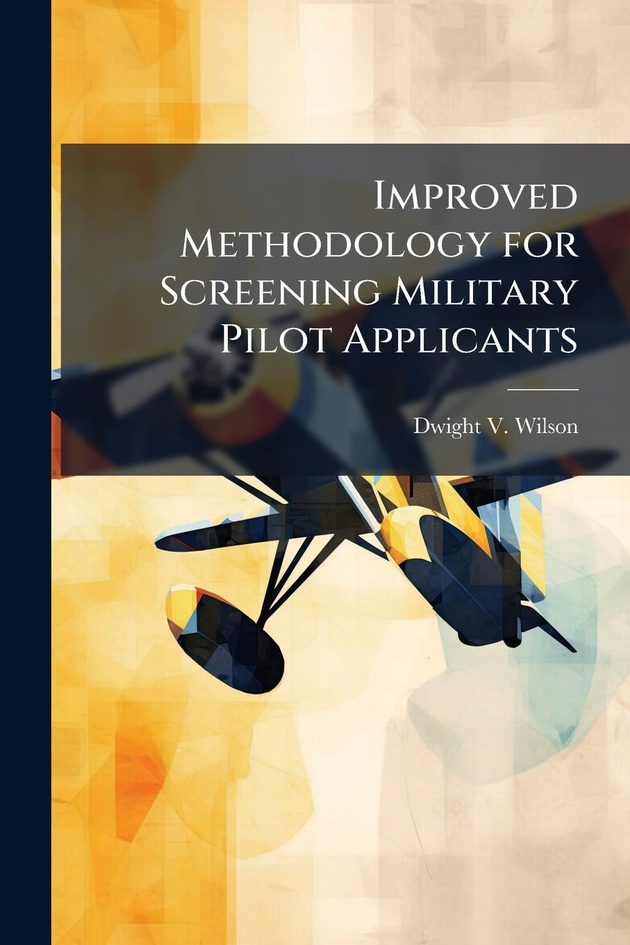 Книга Improved Methodology for Screening Military Pilot Applicants 