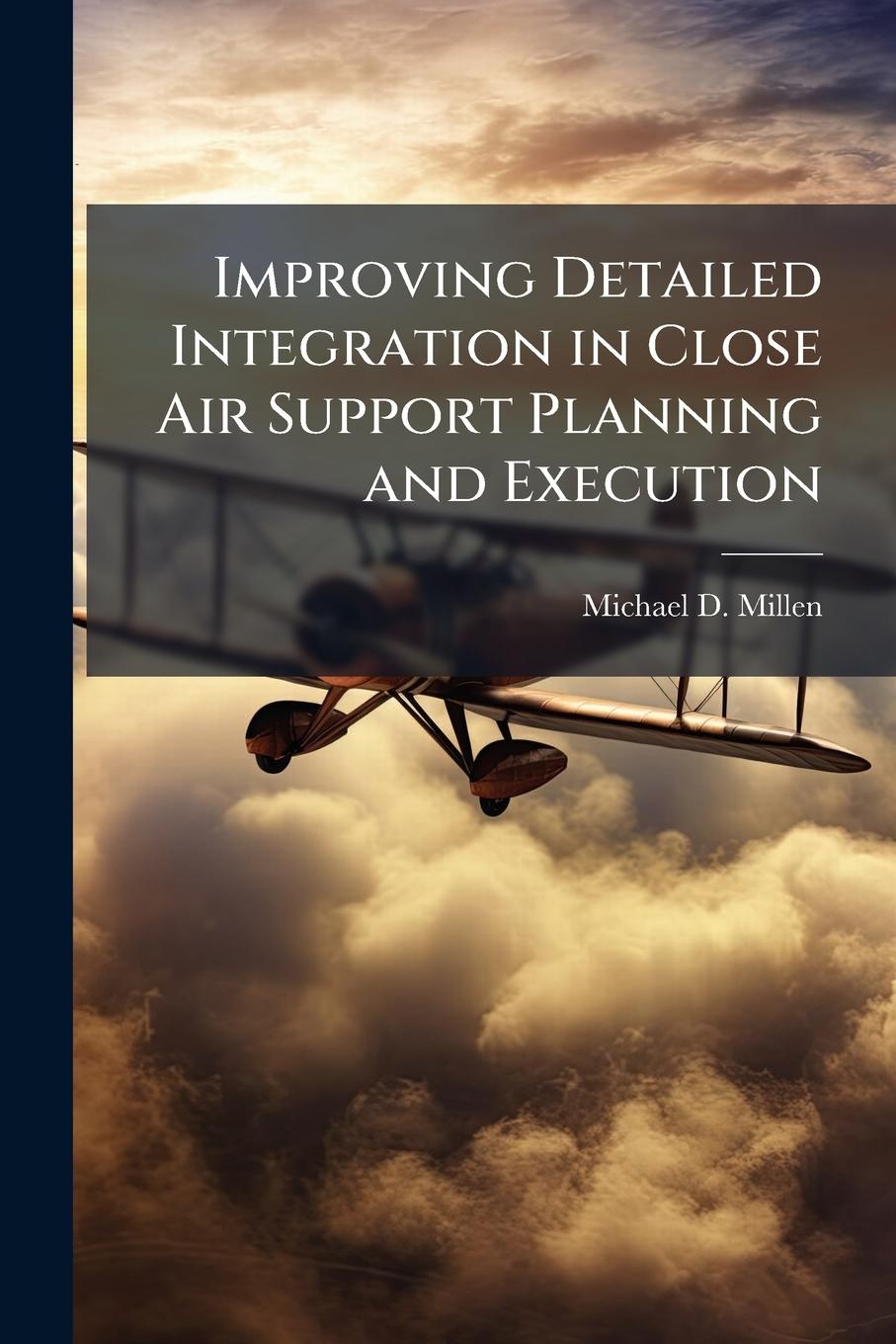 Knjiga Improving Detailed Integration in Close Air Support Planning and Execution 