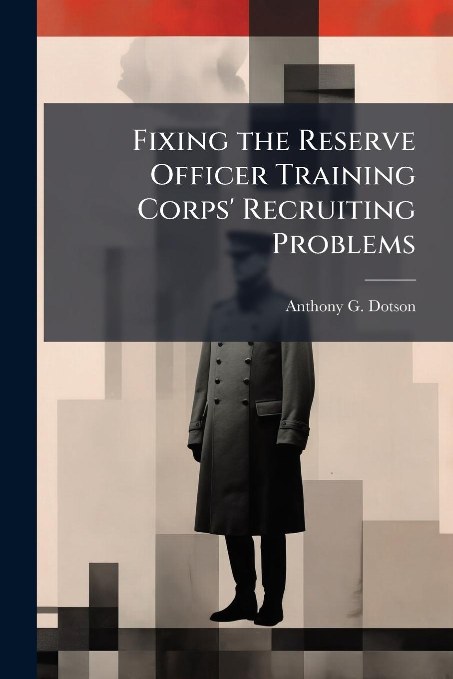 Книга Fixing the Reserve Officer Training Corps' Recruiting Problems 