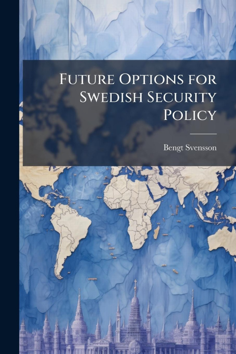 Kniha Future Options for Swedish Security Policy 