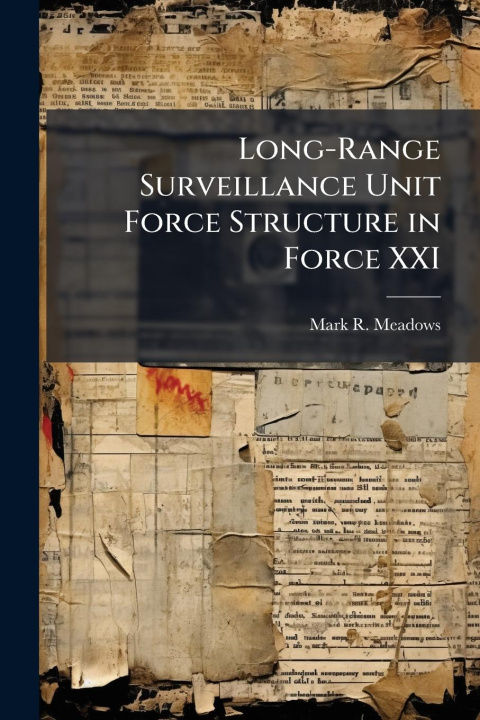 Kniha Long-Range Surveillance Unit Force Structure in Force XXI 