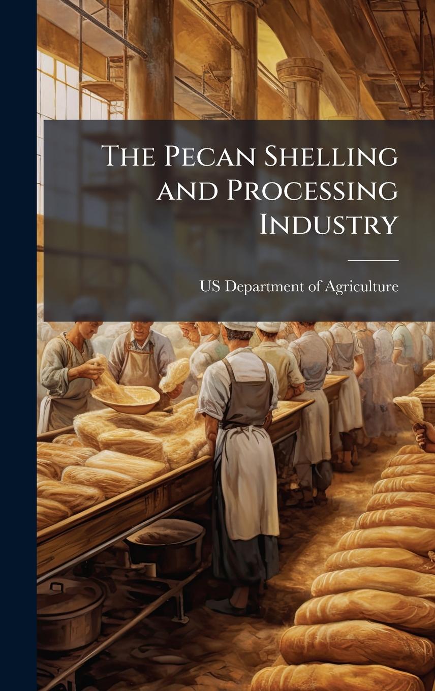 Kniha The Pecan Shelling and Processing Industry 
