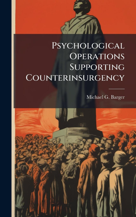Книга Psychological Operations Supporting Counterinsurgency 