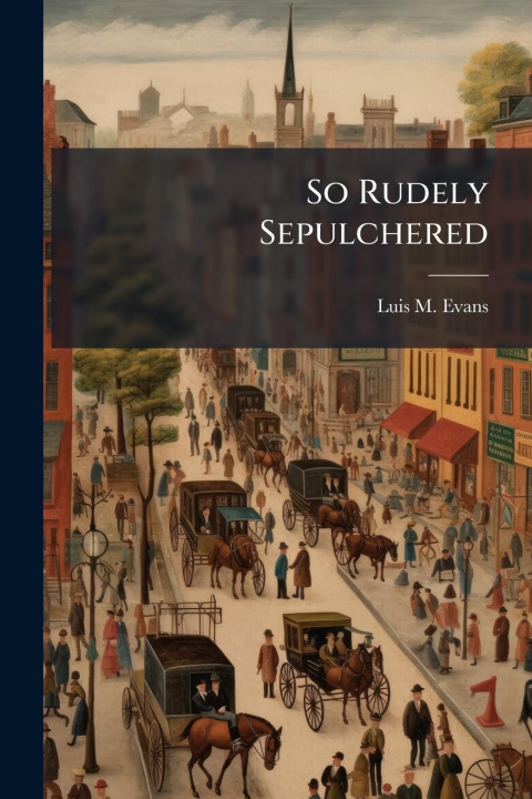 Kniha So Rudely Sepulchered 