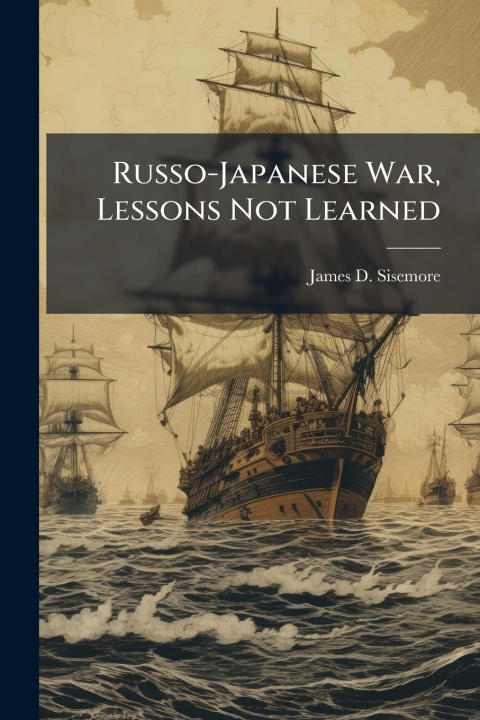 Книга Russo-Japanese War, Lessons Not Learned 
