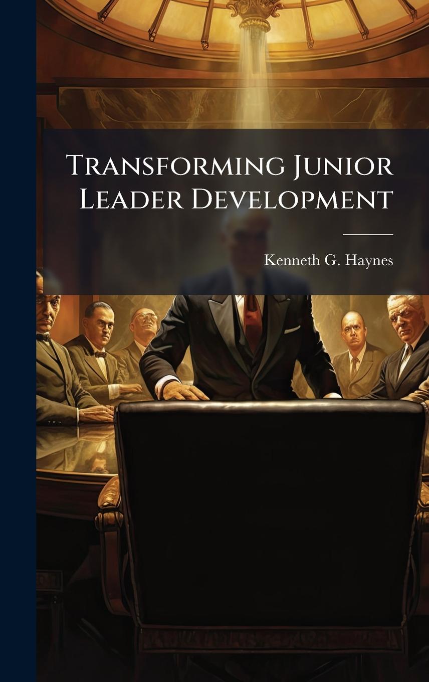 Kniha Transforming Junior Leader Development 
