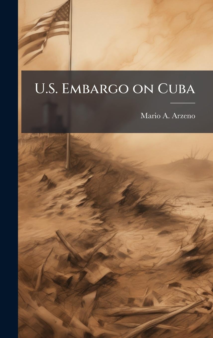 Книга U.S. Embargo on Cuba 