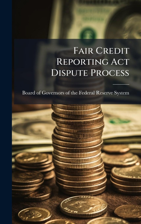 Kniha Fair Credit Reporting Act Dispute Process 