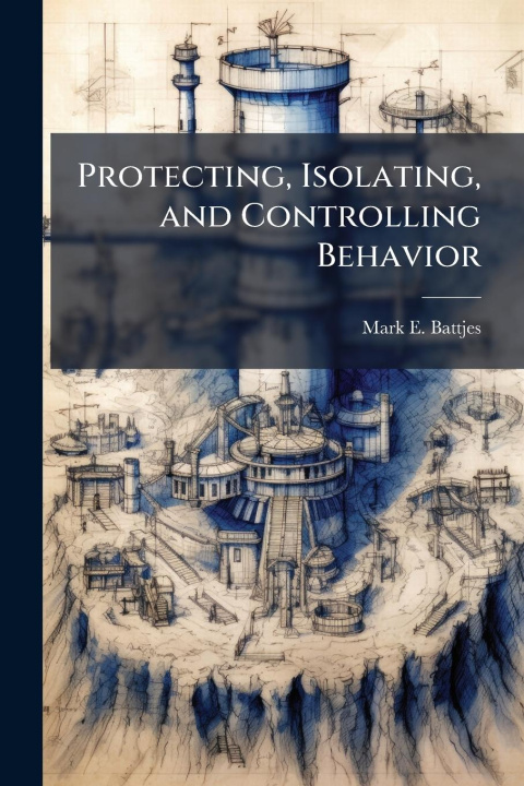 Книга Protecting, Isolating, and Controlling Behavior 